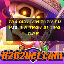 Trò chơi điện tử Tải Fun88 điện thoại di động tặng