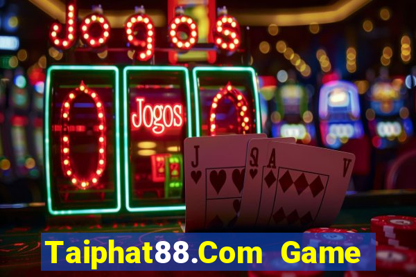 Taiphat88.Com Game Bài Ma Cao