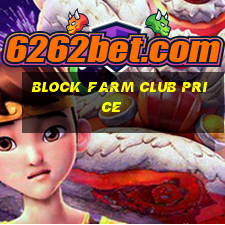 block farm club price