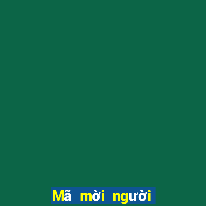 Mã mời người đầy xổ số