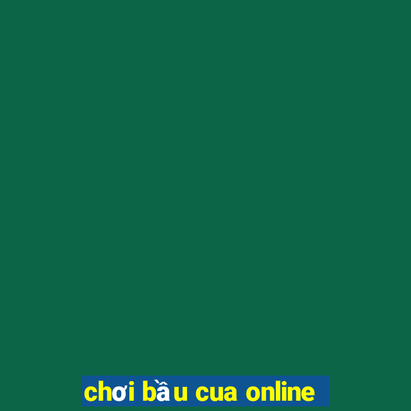 chơi bầu cua online