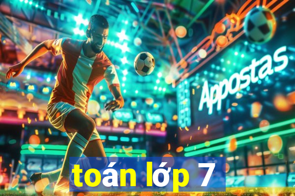 toán lớp 7