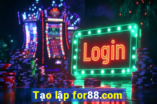 Tạo lập for88.com