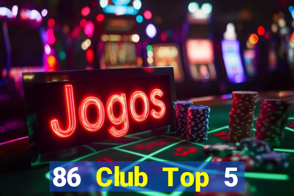 86 Club Top 5 Game Đánh Bài Đổi Thưởng