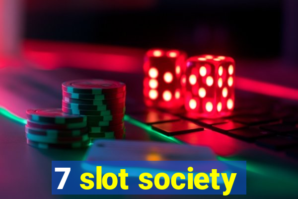 7 slot society