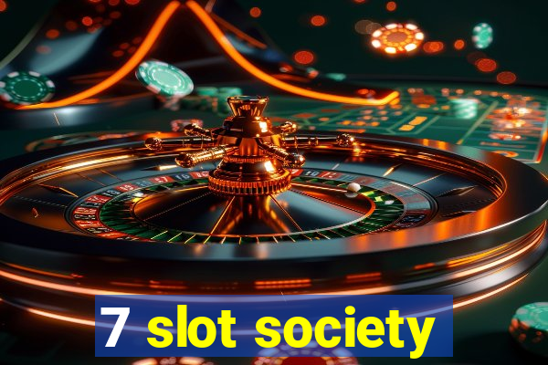 7 slot society