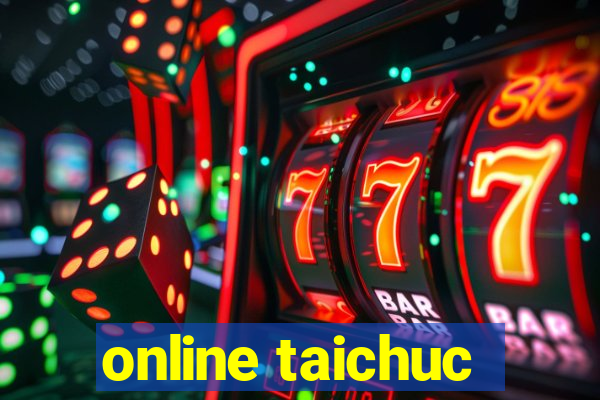 online taichuc