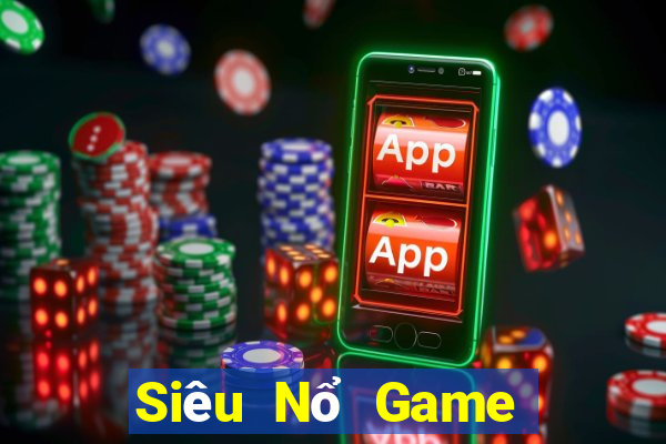 Siêu Nổ Game The Bài Hay Nhất 2021