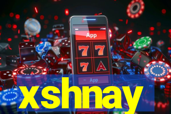 xshnay