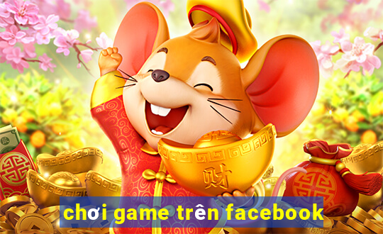 chơi game trên facebook