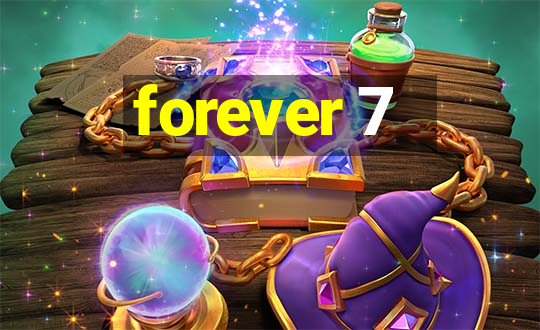 forever 7