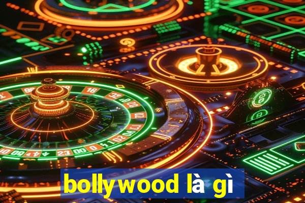 bollywood là gì