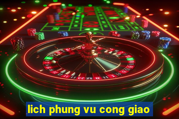 lich phung vu cong giao