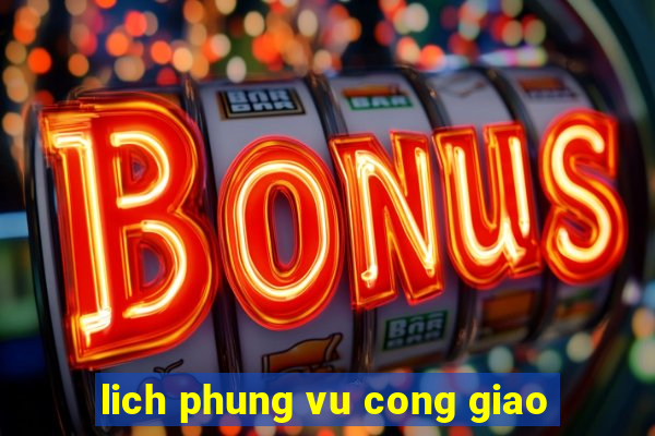 lich phung vu cong giao