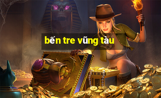 bến tre vũng tàu