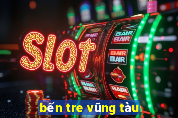 bến tre vũng tàu