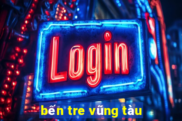 bến tre vũng tàu