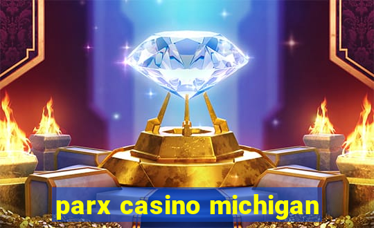 parx casino michigan