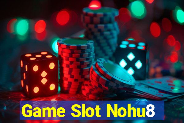 Game Slot Nohu8