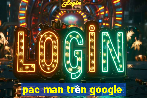 pac man trên google