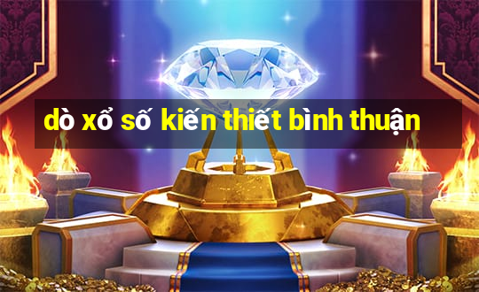 dò xổ số kiến thiết bình thuận