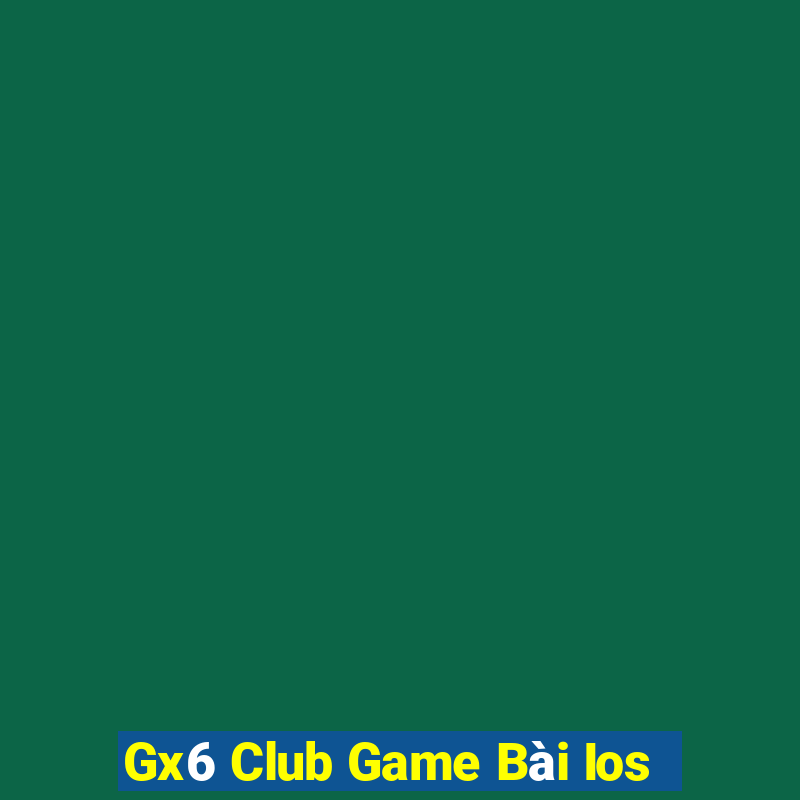 Gx6 Club Game Bài Ios