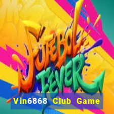 Vin6868 Club Game Bài Fa88 Apk