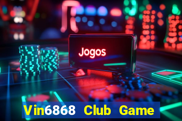 Vin6868 Club Game Bài Fa88 Apk