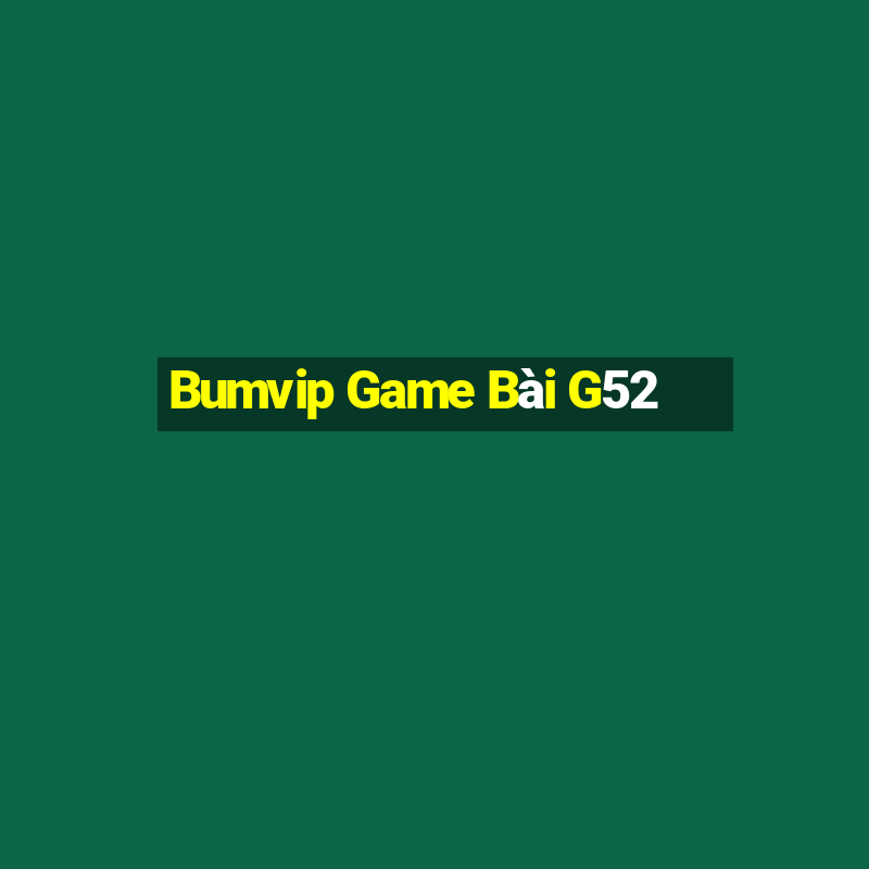 Bumvip Game Bài G52