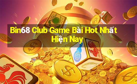 Bin68 Club Game Bài Hot Nhất Hiện Nay