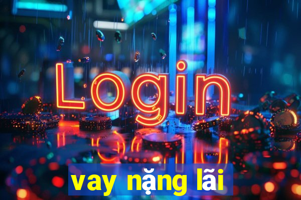 vay nặng lãi