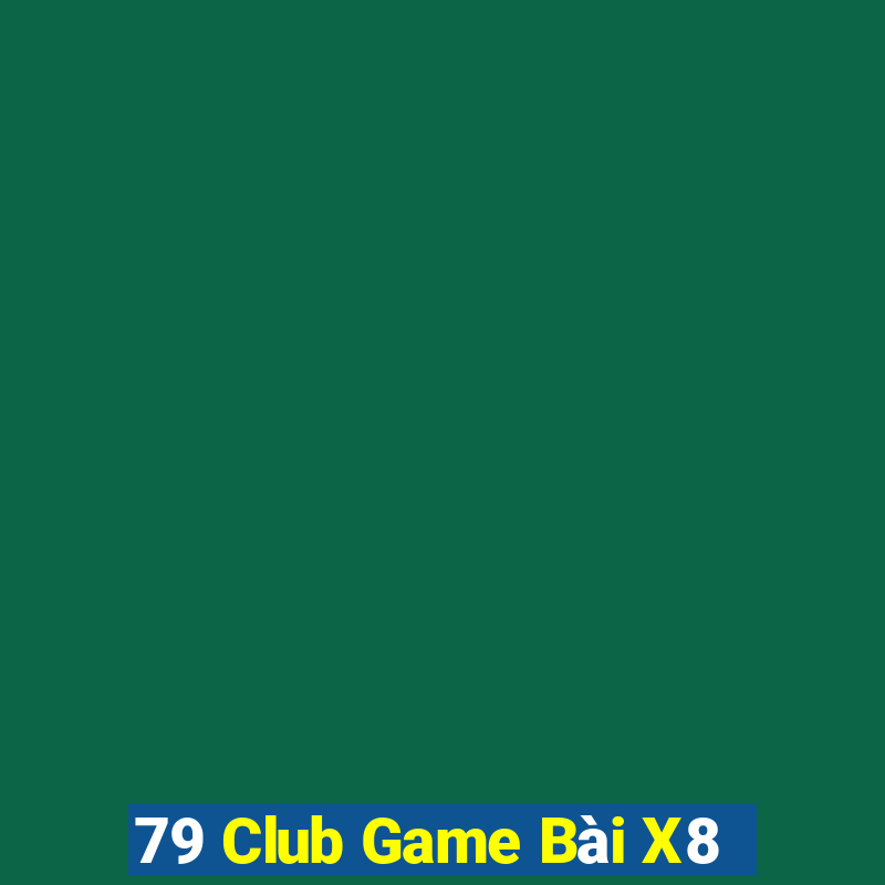 79 Club Game Bài X8