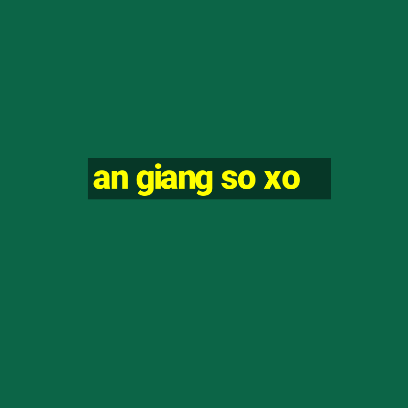 an giang so xo