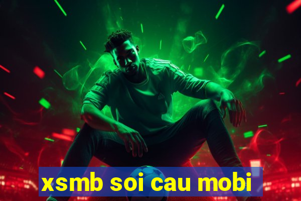 xsmb soi cau mobi