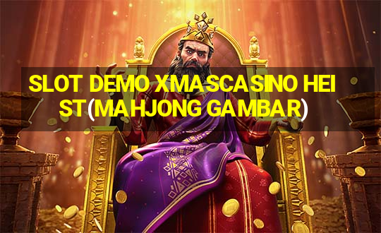 SLOT DEMO XMASCASINO HEIST(MAHJONG GAMBAR)