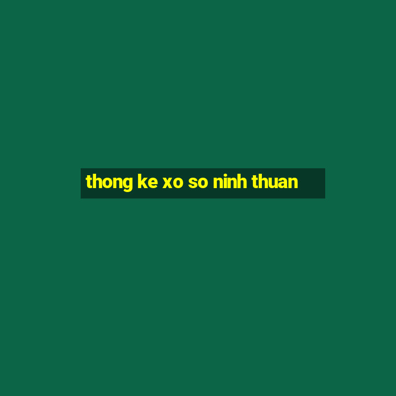 thong ke xo so ninh thuan