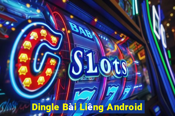 Dingle Bài Liêng Android