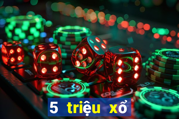 5 triệu xổ số tỉ số bóng đá