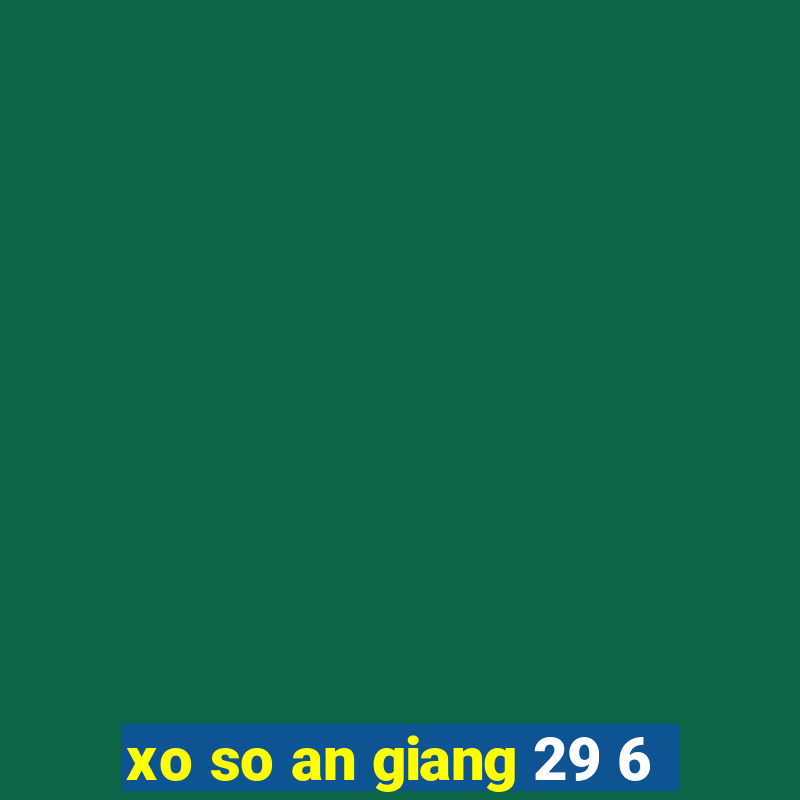 xo so an giang 29 6