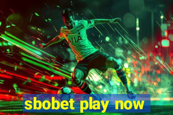 sbobet play now