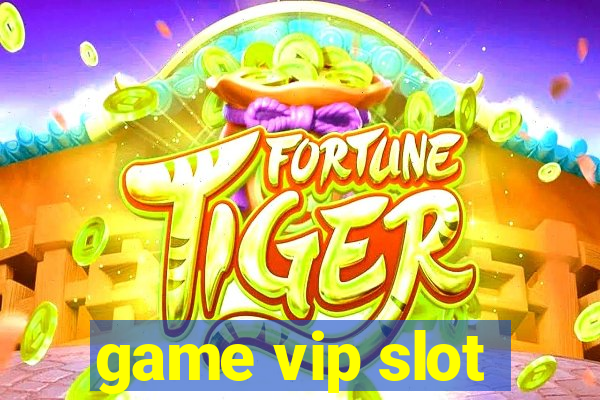 game vip slot