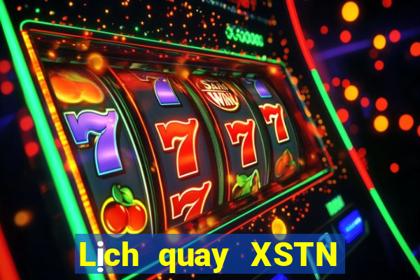 Lịch quay XSTN ngày 25