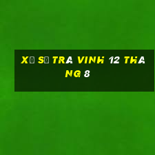 xổ số trà vinh 12 tháng 8