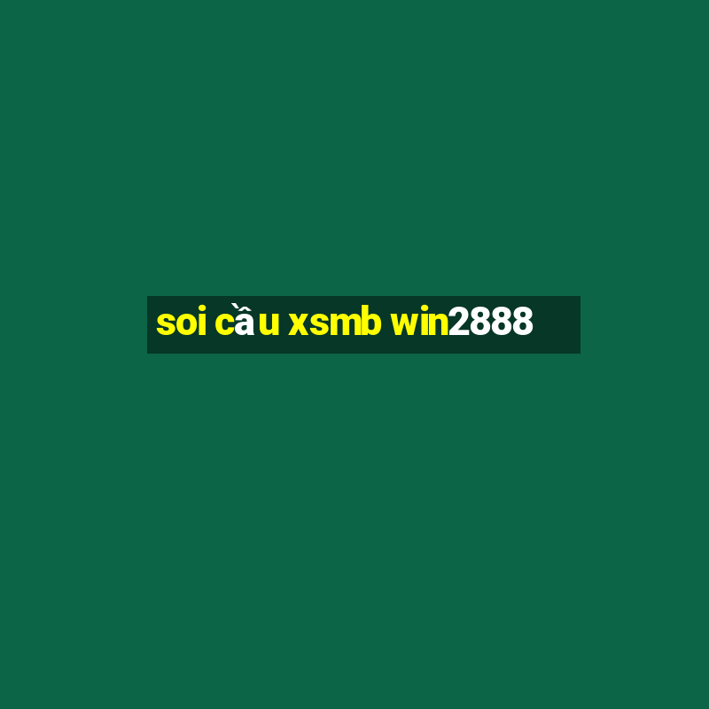 soi cau xsmb win2888