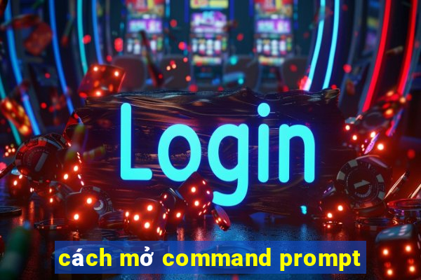 cách mở command prompt