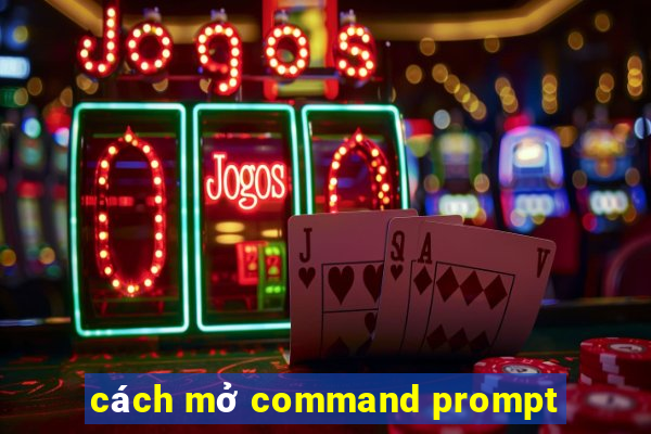 cách mở command prompt