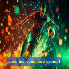 cách mở command prompt