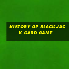 history of blackjack card game