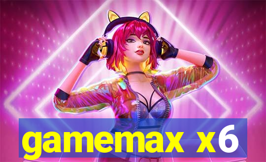 gamemax x6