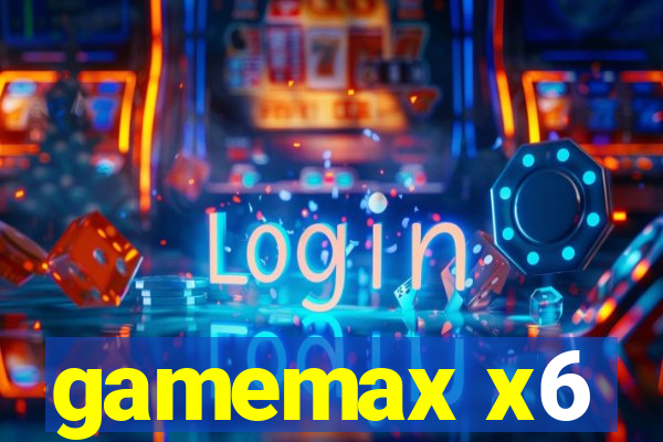 gamemax x6